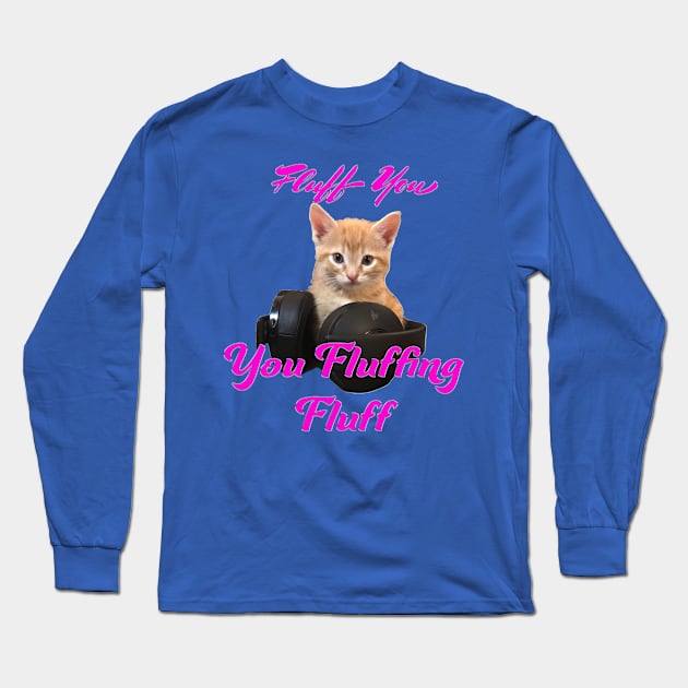 Gamer Cat- Fluff you, you Fluffing Fluff Long Sleeve T-Shirt by aadventures